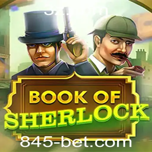 Book of Sherlock: Aventuras, Mistérios e Diversão com 845 Bet