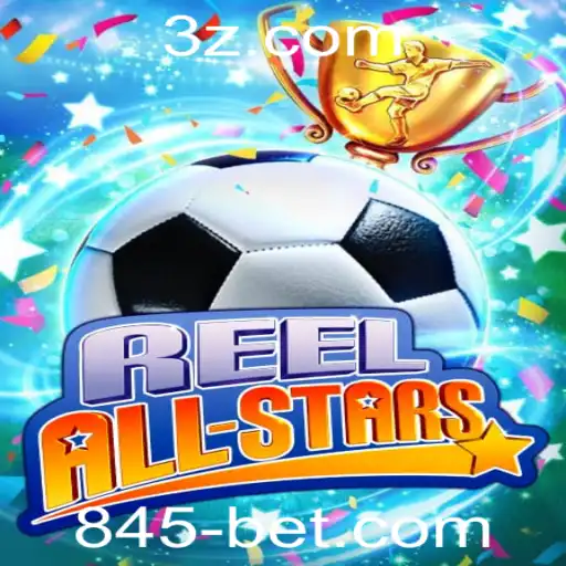 Descubra o Novo Jogo ReelAllStars e a Empolgante Palavra-chave 845 Bet